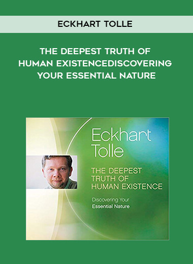 266-Eckhart-Tolle---The-Deepest-Truth-Of-Human-Existence-Discovering-Your-Essential-Nature.jpg