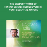 266-Eckhart-Tolle---The-Deepest-Truth-Of-Human-Existence-Discovering-Your-Essential-Nature