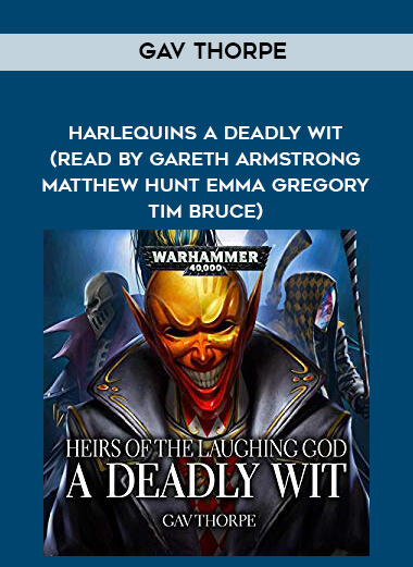 271-Gav-Thorpe---Harlequins---A-Deadly-Wit-read-by-Gareth-Armstrong---Matthew-Hunt---Emma-Gregory---Tim-Bruce.jpg
