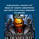 271-Gav-Thorpe---Harlequins---A-Deadly-Wit-read-by-Gareth-Armstrong---Matthew-Hunt---Emma-Gregory---Tim-Bruce
