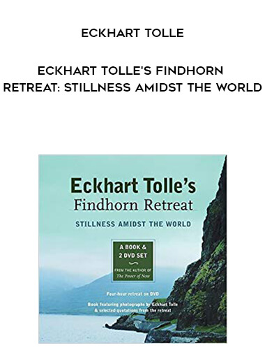 272-Eckhart-Tolle---Eckhart-Tolles-Findhorn-Retreat-Stillness-Amidst-The-World.jpg