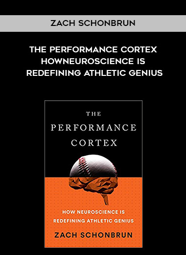 276-Zach-Schonbrun---The-Performance-Cortex-How-Neuroscience-Is-Redefining-Athletic-Genius.jpg