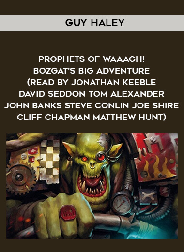 277-Guy-Haley---Prophets-Of-Waaagh---Bozgats-Big-Adventure-read-by-Jonathan-Keeble---David-Seddon---Tom-Alexander---John-Banks---Steve-Conlin---Joe-Shire---Cliff-Chapman---Matthew-Hunt.jpg