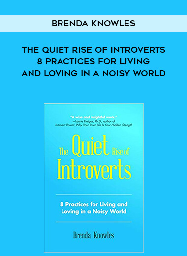 278-Brenda-Knowles---The-Quiet-Rise-Of-Introverts-8-Practices-For-Living-And-Loving-In-A-Noisy-World.jpg