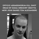 282-Ben-Counter---Officio-Assassinorum---Kill-Shot-read-by-Emma-Gregory---Deeivya-Meir---John-Banks---Tom-Alexander