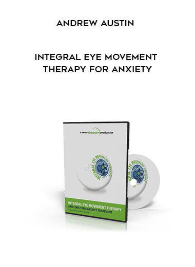 283-Andrew-Austin---Integral-Eye-Movement-Therapy-For-Anxiety47b72051dafb42eb.jpg