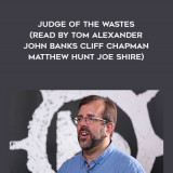 283-David-Annandale---Judge-Of-The-Wastes-read-by-Tom-Alexander---John-Banks---Cliff-Chapman---Matthew-Hunt---Joe-Shire