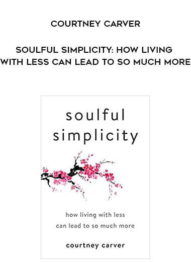 284-Courtney-Carver---Soulful-Simplicity-How-Living-With-Less-Can-Lead-To-So-Much-More.jpg