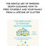 285-Margareta-Magnusson---The-Gentle-Art-Of-Swedish-Death-Cleaning-How-To-Free-Yourself-And-Your-Family-From-A-Lifetime-Of-Clutter