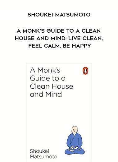 288-Shoukei-Matsumoto---A-Monks-Guide-To-A-Clean-House-And-Mind-Live-Clean-Feel-Calm-Be-Happy.jpg