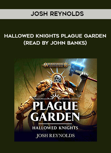 292-Josh-Reynolds---Hallowed-Knights-Plague-Garden-read-by-John-Banks.jpg