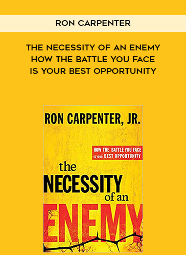 294-Ron-Carpenter---The-Necessity-Of-An-Enemy-How-The-Battle-You-Face-Is-Your-Best-Opportunity.jpg