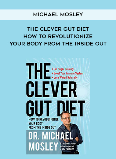 298-Michael-Mosley---The-Clever-Gut-Diet-How-To-Revolutionize-Your-Body-From-The-Inside-Out.jpg