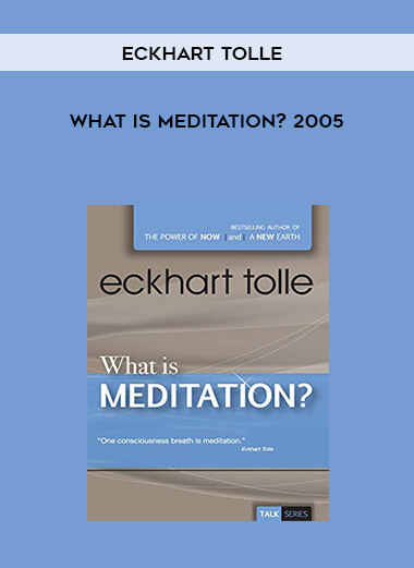 299-Eckhart-Tolle---What-Is-Meditation-2005d6acdd26cee2e605.jpg