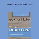 299-Eckhart-Tolle---What-Is-Meditation-2005d6acdd26cee2e605