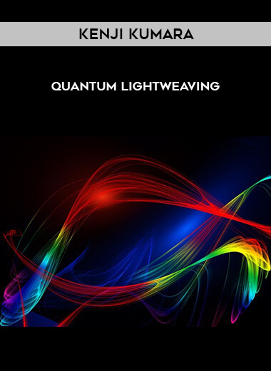 2Kenji-Kumara---Quantum-Lightweaving.jpg