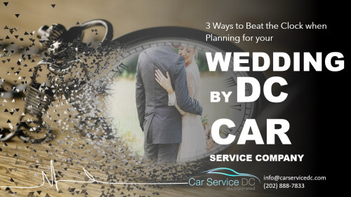 3-Ways-to-Beat-the-Clock-when-Planning-for-your-Wedding-by-DC-Car-Service-Company.jpg