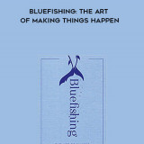 300-Steve-Sims---Bluefishing-The-Art-Of-Making-Things-Happen