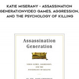 301-Dave-Grossman-Kristine-Paulsen-Katie-Miserany---Assassination-Generation-Video-Games-Aggression-And-The-Psychology-Of-Killing