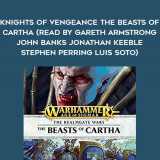 301-David-Guymer---Knights-Of-Vengeance---The-Beasts-Of-Cartha-read-by-Gareth-Armstrong---John-Banks---Jonathan-Keeble---Stephen-Perring---Luis-Soto