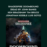 304-David-Annandale---Shadespire---Doombound-read-by-John-Banks---Ken-Bradshaw---Tim-Bruce---Jonathan-Keeble---Luis-Soto