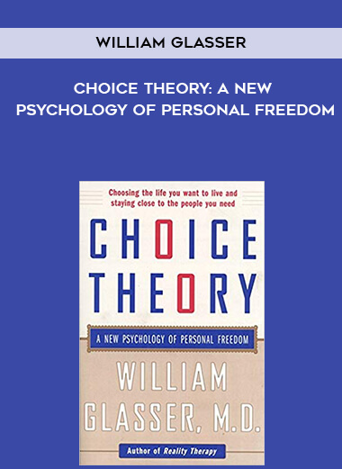 306-William-Glasser---Choice-Theory-A-New-Psychology-Of-Personal-Freedom.jpg