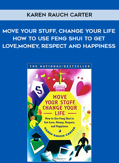 309-Karen-Rauch-Carter---Move-Your-Stuff-Change-Your-Life-How-To-Use-Feng-Shui-To-Get-Love-Money-Respect-And-Happiness.jpg