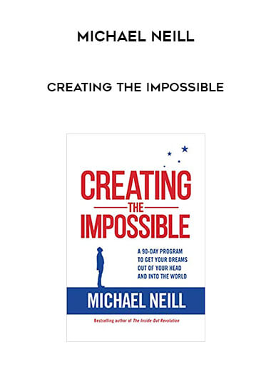 31 Michael Neill Creating the Impossible