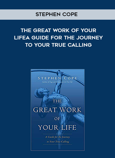 314-Stephen-Cope---The-Great-Work-Of-Your-Life-A-Guide-For-The-Journey-To-Your-True-Calling.jpg