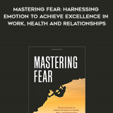 316-Robert-Maurer-Michelle-Gifford---Mastering-Fear-Harnessing-Emotion-To-Achieve-Excellence-In-Work-Health-And-Relationships