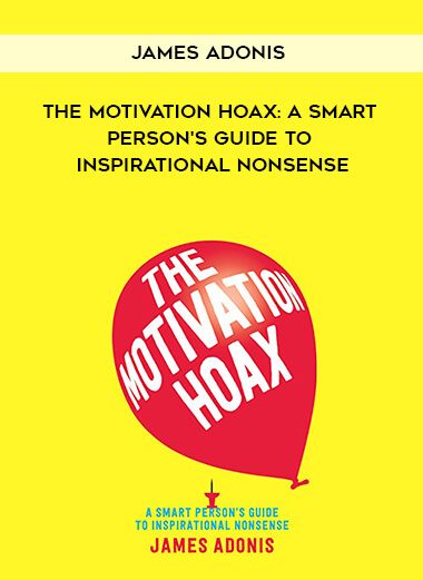 317-James-Adonis---The-Motivation-Hoax-A-Smart-Persons-Guide-To-Inspirational-Nonsense.jpg