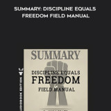 321-Jocko-Willink---Summary-Discipline-Equals-Freedom-Field-Manual