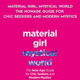 322-Ruby-Warrington---Material-Girl-Mystical-World-The-Now-Age-Guide-For-Chic-Seekers-And-Modern-Mystics