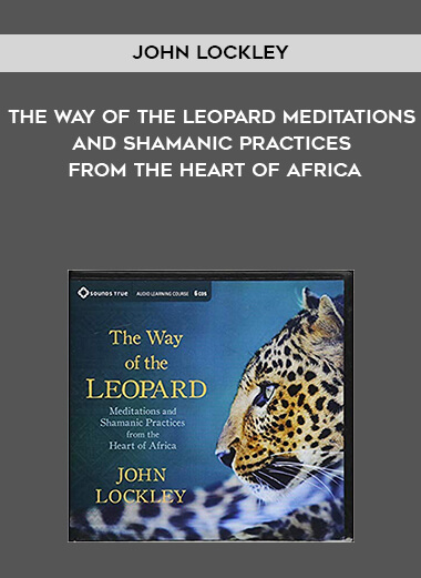 329-John-Lockley---The-Way-Of-The-Leopard-Meditations-And-Shamanic-Practices-From-The-Heart-Of-Africa.jpg