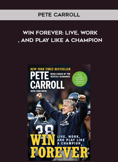 330-Pete-Carroll---Win-Forever-Live-Work-And-Play-Like-A-Champion.jpg