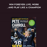 330-Pete-Carroll---Win-Forever-Live-Work-And-Play-Like-A-Champion