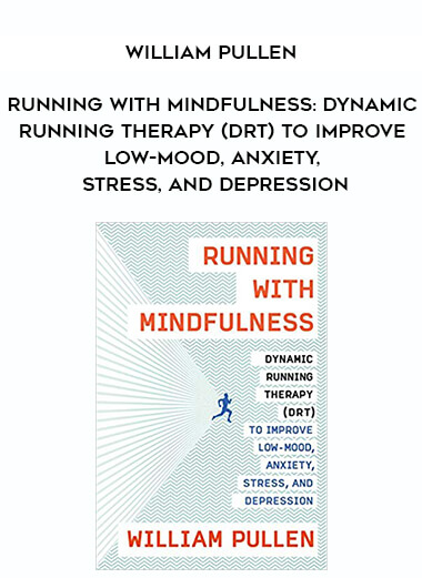 337-William-Pullen---Running-With-Mindfulness-Dynamic-Running-Therapy-DRT-To-Improve-Low-Mood-Anxiety-Stress-And-Depression.jpg