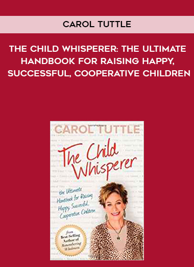 339-Carol-Tuttle---The-Child-Whisperer-The-Ultimate-Handbook-For-Raising-Happy-Successful-Cooperative-Children.jpg