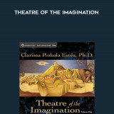 34-Clarissa-Pinkola-Estes---Theatre-of-the-Imagination