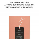 344-Chelsea-Fagan-Lauren-Ver-Hage---The-Financial-Diet-A-Total-Beginners-Guide-To-Getting-Good-With-Money