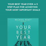 347-Michael-Hyatt---Your-Best-Year-Ever-A-5-Step-Plan-For-Achieving-Your-Most-Important-Goals