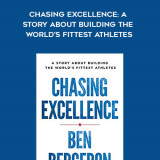 348-Ben-Bergeron---Chasing-Excellence-A-Story-About-Building-The-Worlds-Fittest-Athletes