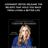 349-Gabrielle-Bernstein---Judgment-Detox-Release-The-Beliefs-That-Hold-You-Back-From-Living-A-Better-Life