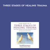 35-Belleruth-Naparstek---Three-Stages-of-Healing-Trauma.jpg