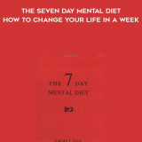 361-Emmet-Fox---The-Seven-Day-Mental-Diet-How-To-Change-Your-Life-In-A-Week