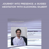 365-Rupert-Spira---Journey-Into-Presence-A-Guided-Meditation-With-Eleonora-Gilbert