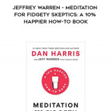 369-Dan-Harris-Carlye-Adler-Jeffrey-Warren---Meditation-For-Fidgety-Skeptics-A-10-Happier-How-To-Book