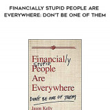 374-Jason-Kelly---Financially-Stupid-People-Are-Everywhere-Dont-Be-One-Of-Them