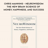 381-Mark-Robert-Waldman-Chris-Manning---NeuroWisdom-The-New-Brain-Science-Of-Money-Happiness-And-Success