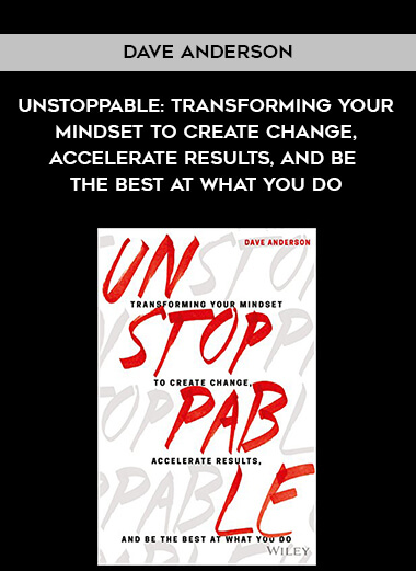 383-Dave-Anderson---Unstoppable-Transforming-Your-Mindset-To-Create-Change-Accelerate-Results-And-Be-The-Best-At-What-You-Do.jpg